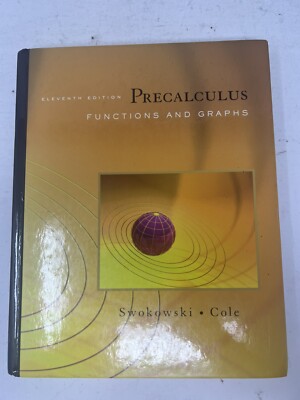 Precalculus: Functions and Graphs - Hardcover, by Swokowski Earl; Cole