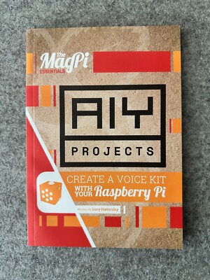 AIY Projects: Voice Essentials by Lucy Hattersley (MagPI 2017)