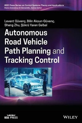 Autonomous Road Vehicle Path Planning and Tracking Control by Levent Guvenc Hard