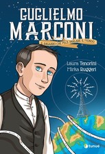 Laura Tenorini Mirka Guglielmo Marconi. Il ragazzo che fece parlare  (Hardback)