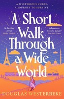 A Short Walk Through A Wide World Douglas Westerbeke