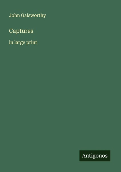 John Galsworthy | Captures | Taschenbuch | Englisch (2025) | In Large Print-image