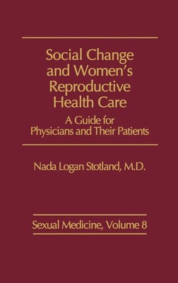 Nada Logan Stotland (u. a.) | Social Change and Women's Reproductive Health Care