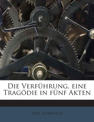 Kornfeld - Die Verfhrung eine Tragdie in fnf Akten - paperback or  - X555z