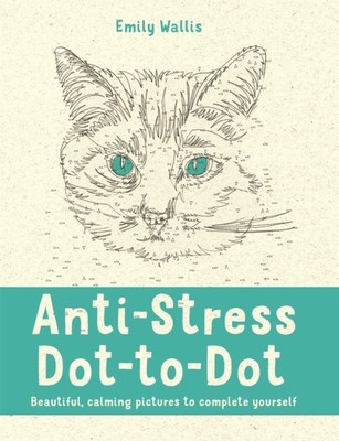 Anti-Stress Dot-to-Dot by Emily Wallis (Paperback Book)