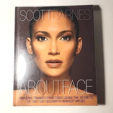 Autographed About Face Scott Barnes Hardcover Book Celebrity Makeup Artist 2010