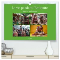 La Vie Pendant L'antiquité - Rome Et Les Romains (Calendrier Mural 2026 DIN A2