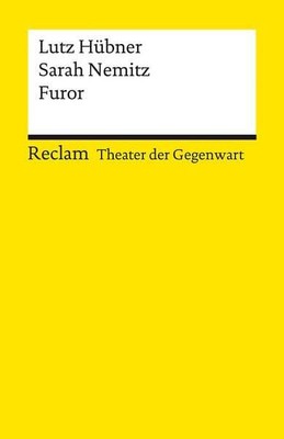 Furor [Theater der Gegenwart]   Hübner, Lutz; Nemitz, Sarah   Theater mit Sch...