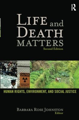 Life and Death Matters: Human Rights, Environment, and Social Justice, Second...