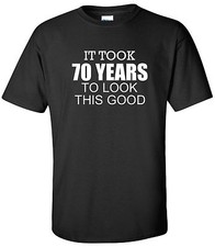 70TH BIRTHDAY T-SHIRT 70 YEARS OLD FUNNY TEE SHIRT