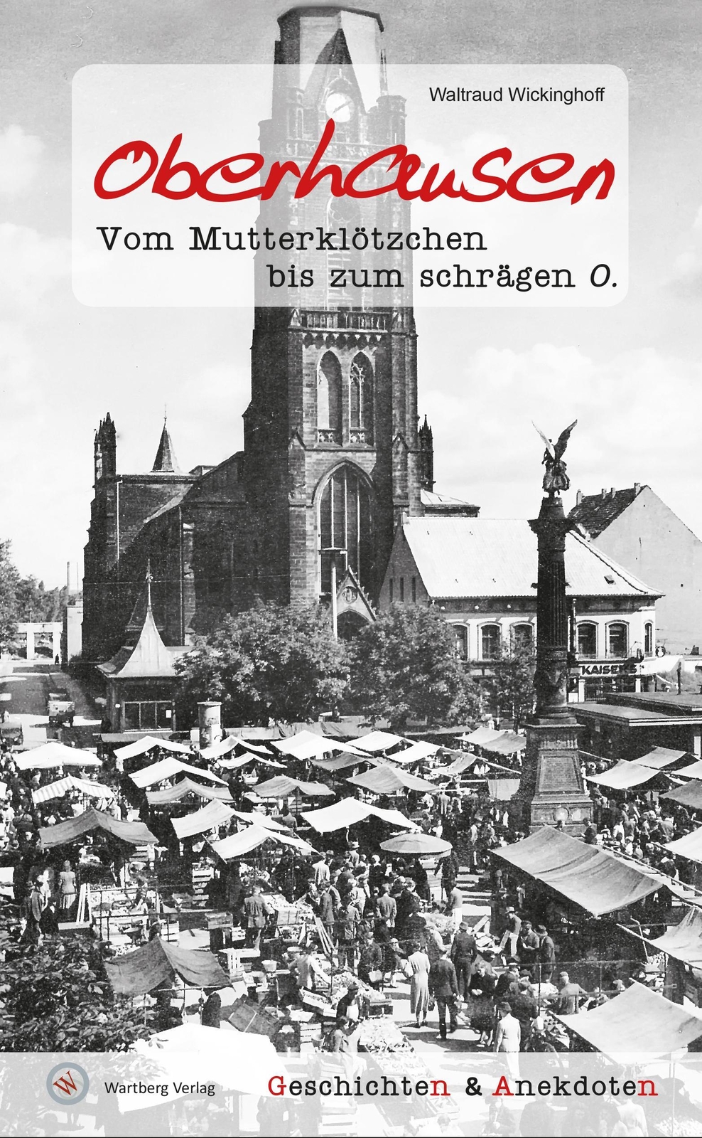 Waltraud Wickinghoff | Oberhausen - Geschichten Und Anekdoten | Buch |