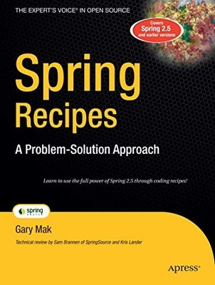 Spring Recipes: A Problem-Solution Approach,Gary Mak