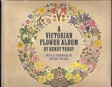 A Victorian Flower Album by Terry, Henry. Hardback Book The Cheap Fast Free Post