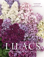 Lilacs: Beautiful Varieties for Home and Garden (Flowers), Slade, Naomi, Good Bo