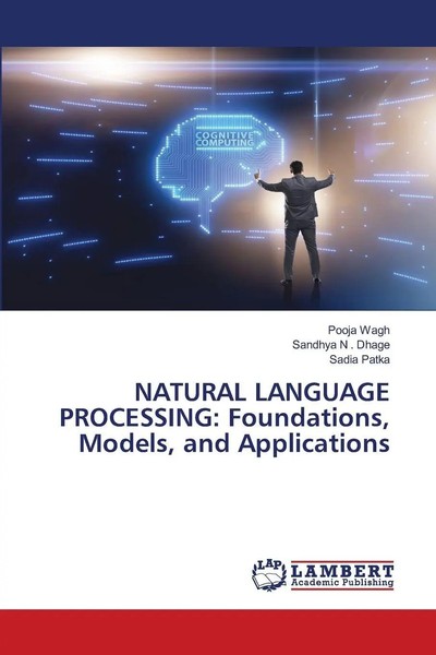 Pooja Wagh (U. A.) | Natural Language Processing: Foundations, Models, And...-image