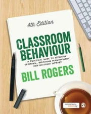 Classroom Behaviour: A Practical Guide to Effective Teaching, Behaviour Man...