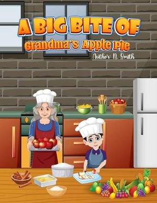 A Big Bite of Grandma's Apple Pie by N. Smith Paperback Book