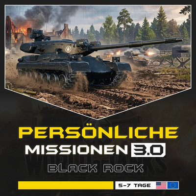 WORLD OF TANKS - PERSÖNLICHE MISSIONEN 3.0 -BLACK ROCK - [ 2 tage] | EU - NA