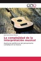 Julio CéSar JiméNez Moreno | La Complejidad De La InterpretacióN Musical | Buch