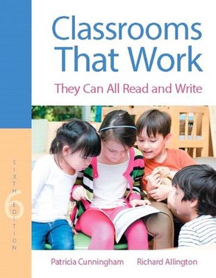 Classrooms That Work: They Can All Read and Write 6th Edition by Patricia Cunnin