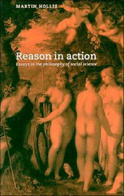 Reason in Action Essays in the Philosophy of Social Science Hollis Paperback