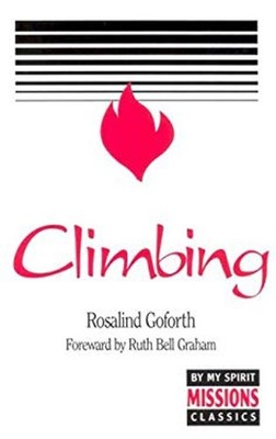 Climbing : Memories of a Missionary's Wife Paperback Rosalind Gof