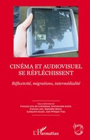 CinéMa Et Audiovisuel Se RéFléChissent RéFlexivité, Migrations, InterméDialité