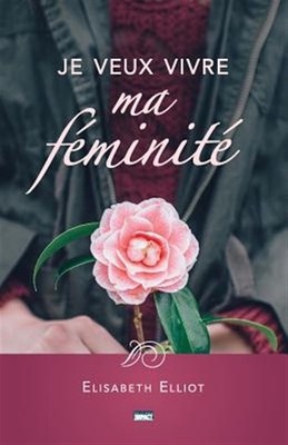 Je Veux Vivre Ma Feminite (Let Me Be a Woman) by Elliot, Elisabeth, Brand New...