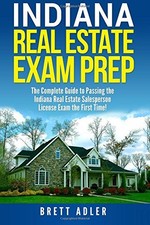 INDIANA REAL ESTATE EXAM PREP: THE COMPLETE GUIDE TO By Brett Adler *BRAND NEW*
