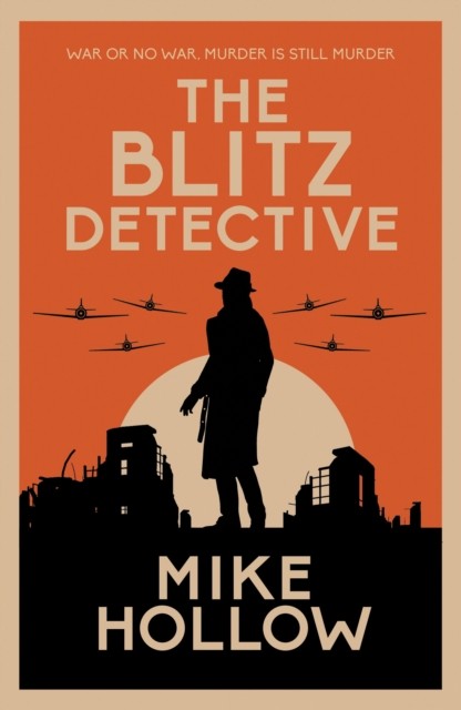The Blitz Detective by Mike Hollow (Paperback Book)