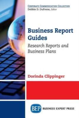 Business Report Guides: Research Reports And Business Plans