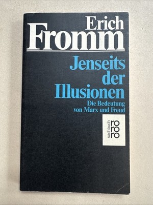 250541 Erich Fromm JENSEITS DER ILLUSIONEN die Bedeutung von Marx und Freud