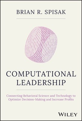 Computational Leadership: Connecting Behavioral Science and Technology to Op...