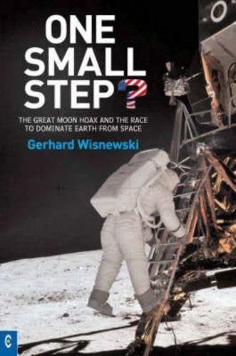 One Small Step? : The Great Moon Hoax And The Race To Dominate Earth From Space Gerhard Wisnewski - Image 7