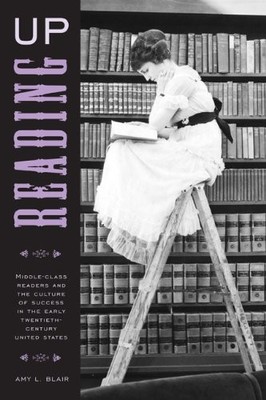 Reading Up: Middle-Class Readers and the Culture of Success in t