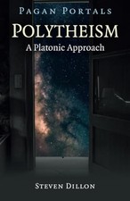 Pagan Portals - Polytheism: A Platon..., Steven, Dillon