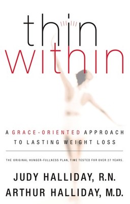Thin Within: A Grace-oriented Approach to Lasting Weight Loss - Halliday, Ju...