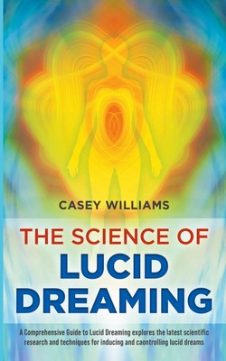 The Science of Lucid Dreaming Casey Williams Taschenbuch Englisch 2023