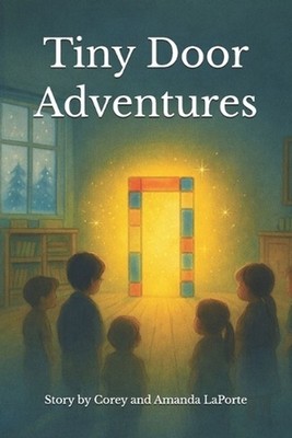 Tiny Door Adventures by Amanda Laporte Paperback Book