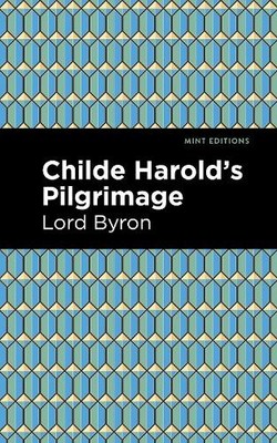 George Gordon Byron Childe Harold's Pilgrimage (Taschenbuch) Mint Editions