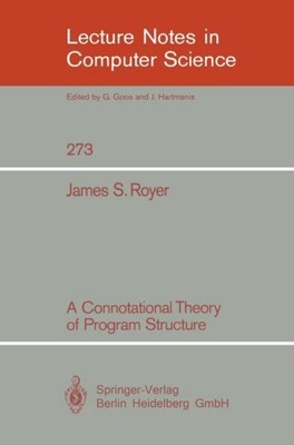 A Connotational Theory of Program Structure James S. Royer
