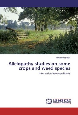 Allelopathy studies on some crops and weed species Mohamed Balah