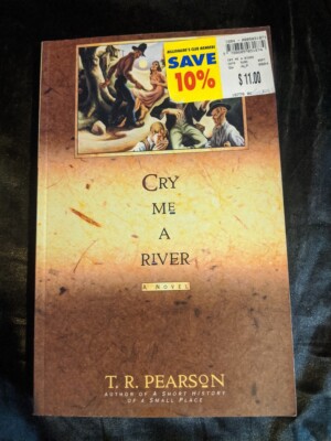 Cry Me a River Paperback T. R. Pearson