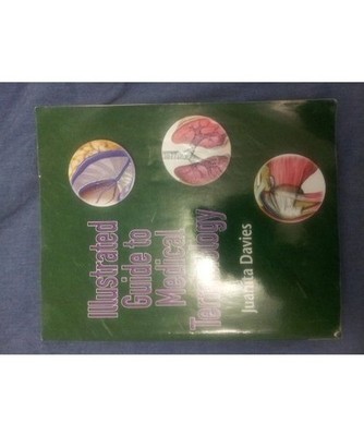 Illustrated Guide to Medical Terminology, Juanita J. Davies