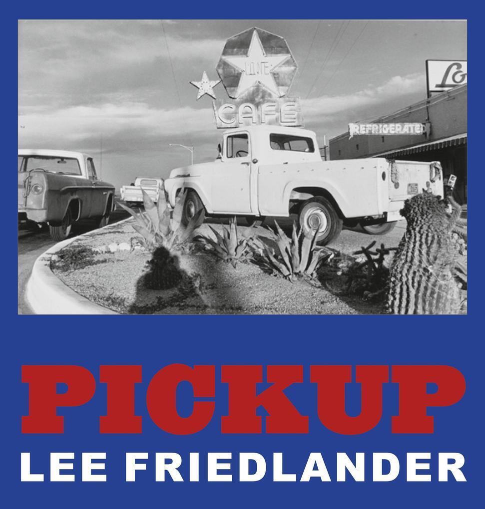 Thumbnail - Pickup | Lee Friedlander | 2023 | Englisch