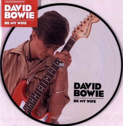 DAVID BOWIE Be My Wife LIMITED EDITION Picture Disc Vinyl 7" NEW