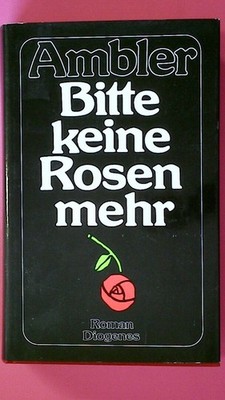 149676 Eric Ambler BITTE KEINE ROSEN MEHR Roman HC