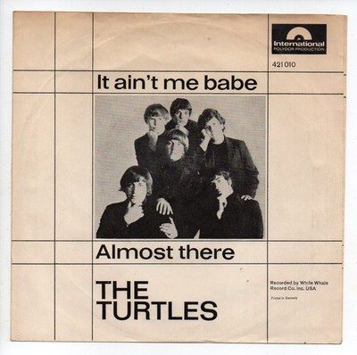 The Turtles   It Ain't Me Babe / Almost There - Vinyl - Single 7'' Original Cover