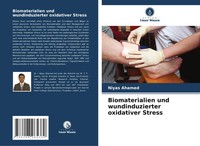 Niyas Ahamed | Biomaterialien Und Wundinduzierter Oxidativer Stress | Buch