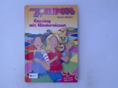 Die Lollipops: Casting mit Hindernissen Casting mit Hindernissen Müller, Karin: